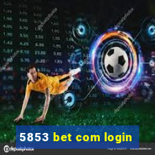 5853 bet com login